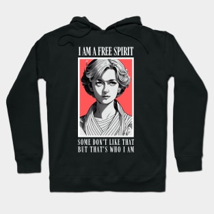 I am a Free Spirit - Some don´t like that, but that´s who I am - Black - Quote - Diana Hoodie